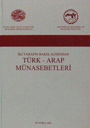 İki Tarafın Bakış Açısından Türk - Arap Münasebetleri - IRCICA