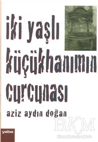 İki Yaşlı Küçükhanımın Curcunası - Yaba Yayınları