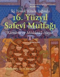 İki Yemek Kitabı Işığında 16. Yüzyıl Safevi Mutfağı - Kitap Yayınevi