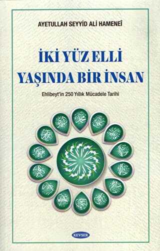 İki Yüz Elli Yaşında Bir İnsan - Kevser Yayınları