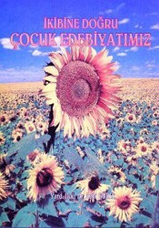 İkibine Doğru Çocuk Edebiyatımız - 2