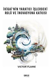 İkigai’nin Yaratıcı İşlerdeki Rolü ve İnovasyona Katkısı - Gece Kitaplığı