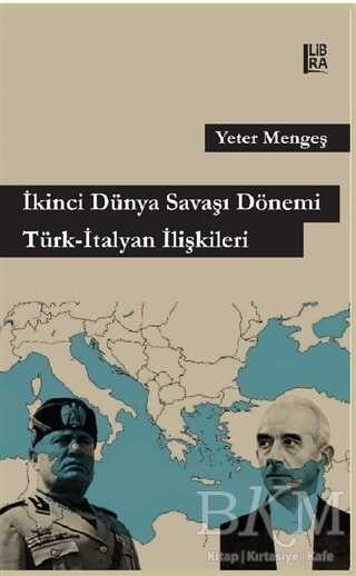 İkinci Dünya Savaşı Dönemi Türk - İtalyan İlişkileri