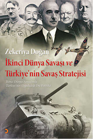 İkinci Dünya Savaşı ve Türkiye`nin Savaş Stratejisi