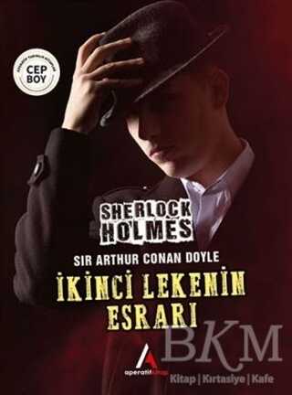 İkinci Lekenin Esrarı - Sherlock Holmes - Aperatif Kitap Yayınları
