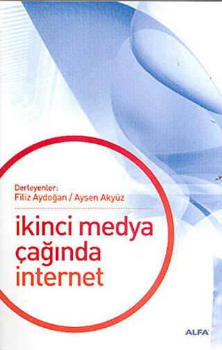 İkinci Medya Çağında İnternet - Alfa Yayınları