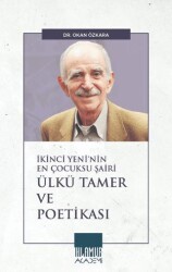 İkinci Yeni’nin En Çocuksu Şairi Ülkü Tamer ve Poetikası - Ihlamur Akademi
