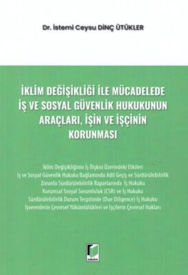 İklim Değişikliği ile Mücadelede İş ve Sosyal Güvenlik Hukukunun Araçları, İşin ve İşçinin Korunması - 1
