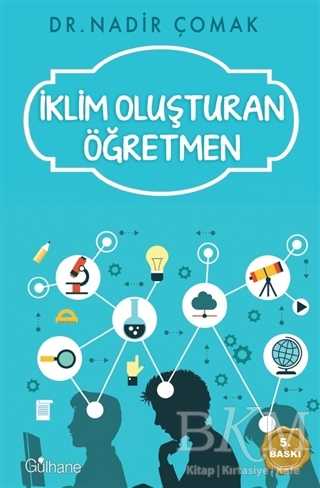 İklim Oluşturan Öğretmen - Gülhane Yayınları