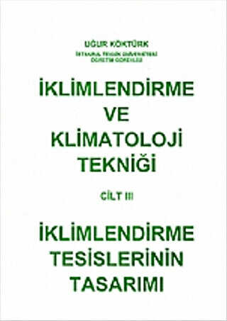 İklimlendirme ve Klimatoloji Tekniği Cilt: 3 - İklimlendirme Tesislerinin Tasarımı - Nobel Akademik Yayıncılık