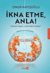 İkna Etme, Anla! - Kitapita