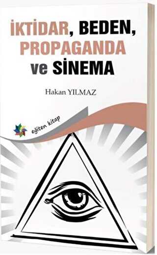 İktidar, Beden, Propaganda ve Sinema - Eğiten Kitap