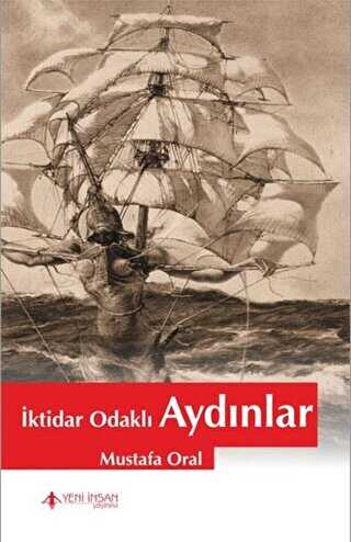 İktidar Odaklı Aydınlar - Yeni İnsan Yayınevi