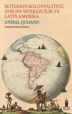 İktidarın Kolonyalitesi Avrupa-merkezcilik ve Latin Amerika - 1