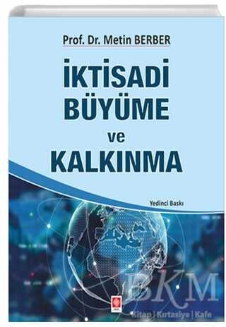 İKTİSADİ BÜYÜME VE KALKINMA - Ekin Basım Yayın