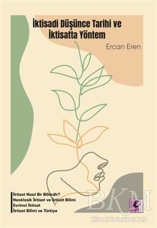 İktisadi Düşünce Tarihi ve İktisatta Yöntem - Efil Yayınevi