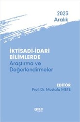 İktisadi - İdari Bilimlerde Araştırma ve Değerlendirmeler - Aralık 2023 - Gece Kitaplığı