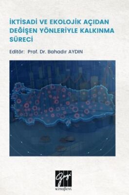 İktisadi Ve Ekolojik Açıdan Değişen Yönleriyle Kalkınma Süreci - 1