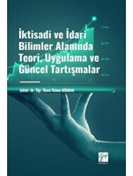 İktisadi ve İdari Bilimler Alanında Teori, Uygulama ve Güncel Tartışmalar - Gazi Kitabevi