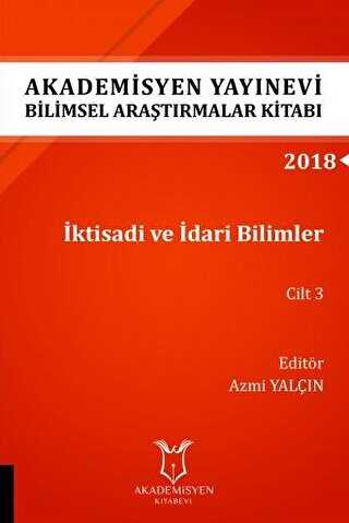İktisadi ve İdari Bilimler Cilt 3 AYBAK 2018 Eylül - Akademisyen Kitabevi