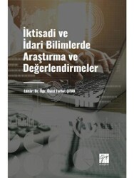 İktisadi ve İdari Bilimlerde Araştırma ve Değerlendirmeler - Gazi Kitabevi