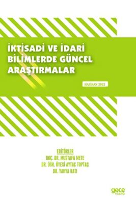 İktisadi ve İdari Bilimlerde Güncel Araştırmalar - 1