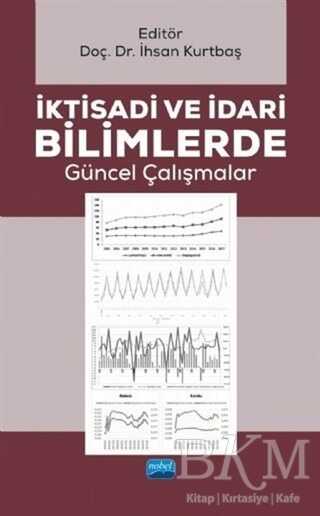 İktisadi ve İdari Bilimlerde Güncel Çalışmalar - Nobel Akademik Yayıncılık
