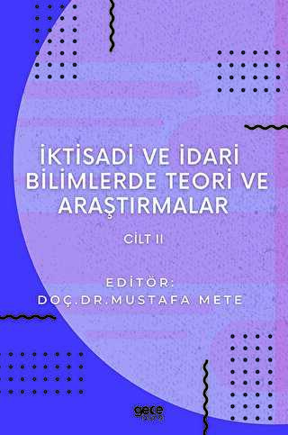 İktisadi ve İdari Bilimlerde Teori ve Araştırmalar Cilt 2 - Gece Kitaplığı