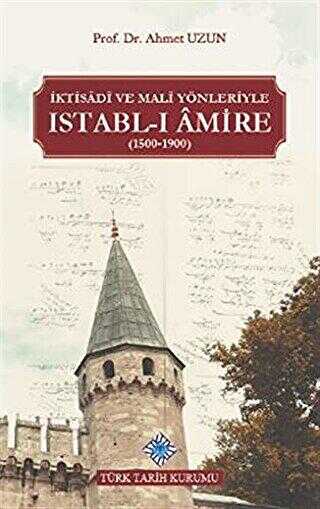İktisadi ve Mali Yönleriyle Istabl-ı Amire 1500-1900 - Türk Tarih Kurumu Yayınları