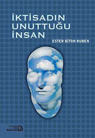 İktisadın Unuttuğu İnsan - Bağlam Yayınları