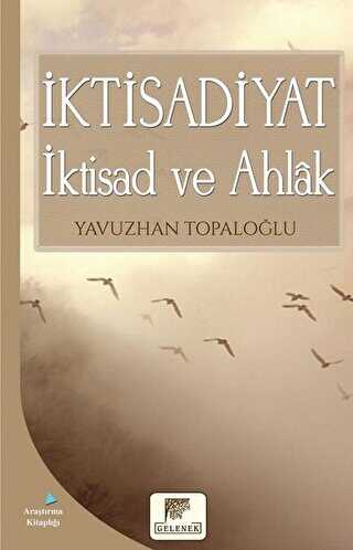 İktisadiyat - İktisad ve Ahlak - GELENEK YAYINCILIK
