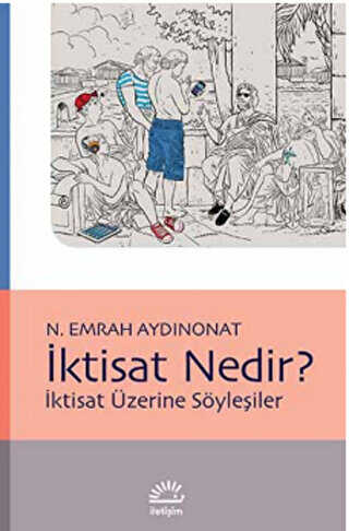 İktisat Nedir? - İletişim Yayınevi