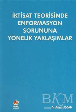 İktisat Teorisinde Enformasyon Sorununa Yönelik Yaklaşımlar - Adana Nobel Kitabevi