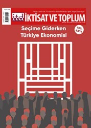 İktisat ve Toplum Dergisi 150. Sayı: Seçime Giderken Türkiye Ekonomisi - İktisat ve Toplum Dergisi