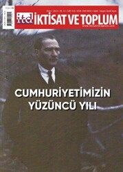İktisat ve Toplum Dergisi 156. Sayı: Cumhuriyetimizin Yüzüncü Yılı - İktisat ve Toplum Dergisi