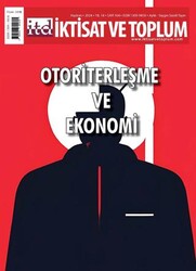 İktisat ve Toplum Dergisi 164. Sayı: Otoriterleşme ve Ekonomi - İktisat ve Toplum Dergisi