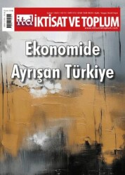 İktisat ve Toplum Dergisi 172. Sayı Ekonomide Ayrışan Türkiye - İktisat ve Toplum Dergisi