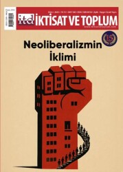 İktisat ve Toplum Dergisi 180. Sayı Neoliberalizmin İklimi - İktisat ve Toplum Dergisi