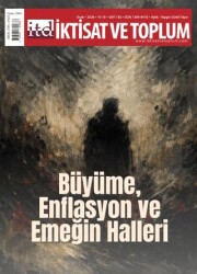 İktisat ve Toplum Dergisi 183. Sayı Büyüme, Enflasyon ve Emeğin Halleri - İktisat ve Toplum Dergisi