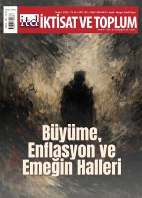İktisat ve Toplum Dergisi 183. Sayı Büyüme, Enflasyon ve Emeğin Halleri - 1