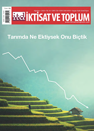 İktisat ve Toplum Dergisi Sayı: 118 Ağustos 2020 - İktisat ve Toplum Dergisi