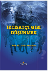 İktisatçı Gibi Düşünmek - Orion Kitabevi
