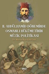 Il. Abdulhamit Döneminde Osmanlı Hükümetinin Müzik Politikası - Gece Kitaplığı