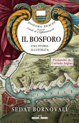 Il Bosforo Una Storia Illustrata - 1