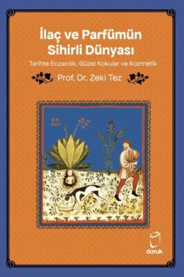 İlaç ve Parfümün Sihirli Dünyası- Tarihte Eczacılık, Güzel Kokular ve Kozmetik - 1