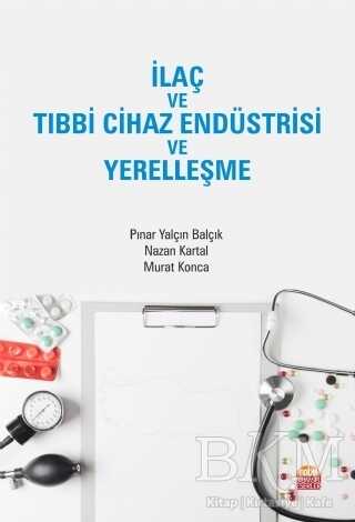 İlaç ve Tıbbi Cihaz Endüstrisi ve Yerelleşme - Nobel Bilimsel Eserler