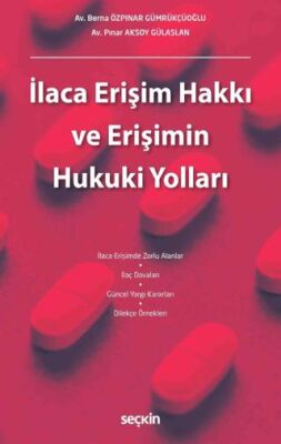 İlaca Erişim Hakkı ve Erişimin Hukuki Yolları - 1