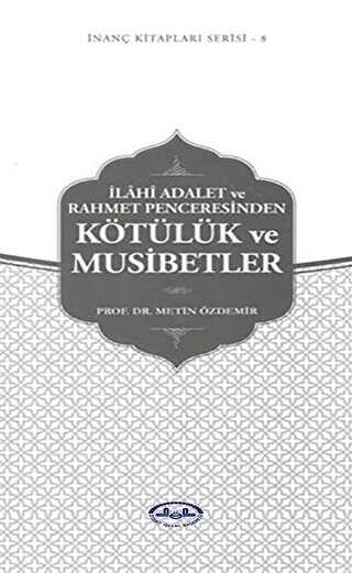 İlahi Adalet ve Rahmet Penceresinden Kötülük ve Musibetler - Diyanet İşleri Başkanlığı