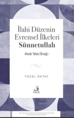 İlahi Düzenin Evrensel İlkeleri Sünnetullah - 1