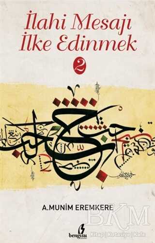 İlahi Mesajı İlke Edinmek 2 - Bengisu Yayınları